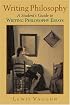 Writing Philosophy: A Student's Guide to Writing Philosophy Essays