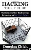 View Book 'Hacking the IT Cube: The Information Technology Department Survival Guide' 
