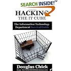 Click here to buy Hacking the IT Cube: The Information Technology Department... by  Douglas Chick.