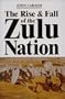 The Rise & Fall of the Zulu Nation