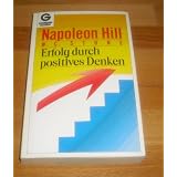 Erfolg durch positives Denken. ( Esoterik).von "Napoleon Hill"