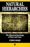 Natural Hierarchies: The Historical Sociology of Race and Caste