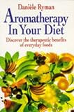 Aromatherapy in Your Diet: Discover the Therapeutic Benefits of Everyday Foods