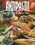 Antipasti!: Appetizers the Italian Way (Pane & Vino , Vol 4)