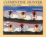 Clementine Hunter: American Folk Artist