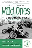 The Original Wild Ones: Tales of the Boozefighters Motorcycle Club