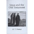 Jesus and the Old Testament by  R. T. France