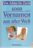 Produkt-Bild: 4000 Vornamen aus aller Welt. Von Adrian bis Zarah