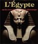 L'Egypte, sur les traces de la civilisation pharaonique