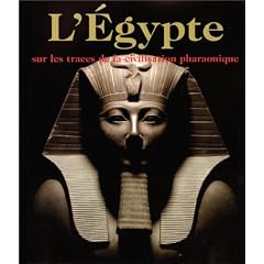 L'Egypte, sur les traces de la civilisation pharaonique