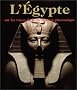 L'Egypte, sur les traces de la civilisation pharaonique