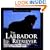 The Labrador Retriever: The Dog That Does It All (Howell's Best of Breed Library)