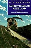 Narrow Roads of Gene Land: The Collected Papers of W. D. Hamilton Volume 1: Evolution of Social Behaviour (Narrow Roads of Gene Land Vol. 1)