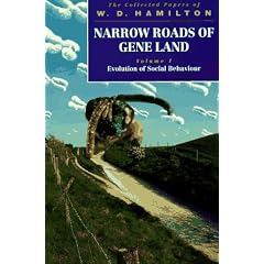 Narrow Roads of Gene Land: The Collected Papers of W. D. Hamilton Volume 1: Evolution of Social Behaviour (Narrow Roads of Gene Land Vol. 1)
