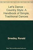 Let's dance _ country style : a handbook of simple, traditional dances