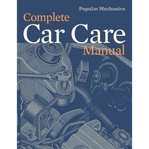 Popular Mechanics Complete Car Care Manual