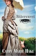 Bittersweet (California Historical Series #2)