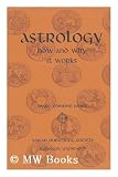 Produkt-Bild: Astrology; How and why it Works, an Introduction to Basic Horoscopy