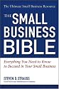 The Small Business Bible: Everything You Need To Know To Succeed In Your Small Business