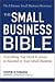The Small Business Bible: Everything You Need To Know To Succeed In Your Small Business (Small Business Bible: Everything You Need to Know to Succeed in Your)