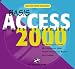Access 2000 Basis. Digitales Seminar. CD- ROM f�r Windows 95/98/ NT
