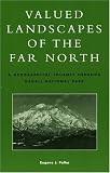 Valued Landscapes of the Far North: A Geographic Journey Through Denali National Park