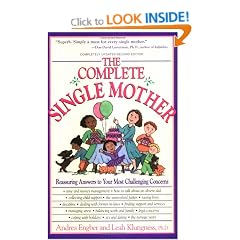 The Complete Single Mother: Reassuring Answers to Your Most Challenging Concerns