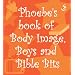 Phoebe's Book of Body Image, Boys and Bible Bits (Phoebe)