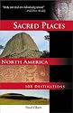 Sacred Places North America: 108 Destinations (Sacred Places: 108 Destinations series)