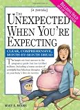 The Unexpected When You're Expecting: Clear, Comprehensive, Month-by-Month Dread