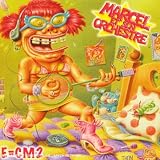 E=cm2 - Marcel et Son Orchestre
