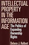 View Book 'Intellectual Property in the Information Age: The Politics of Expanding Ownership Rights' 