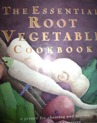 The Essential Root Vegetable Cookbook