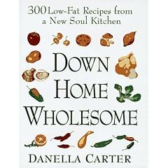 Down-Home Wholesome: 300 Low-Fat Recipes from a New Soul Kitchen