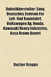Robotikhersteller: Sony, Deutsches Zentrum Fur Luft- Und Raumfahrt, Volkswagen AG, Honda, Kawasaki Heavy Industries, Asea Brown Boveri - 