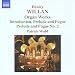 Healey Willan: Organ Works