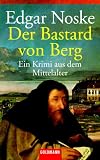 Der Bastard von Berg: Ein Krimi aus dem Mittelalter