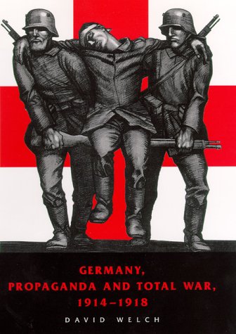 Germany, Propaganda and Total War, 1914-1918: The Sins of Omission under Propaganda in The Books Store