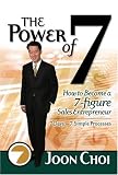  : The Power of Seven: How to Become a 7-Figure Sales Entrepreneur (In Just 7 days through 7 Simple Processes)