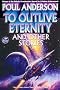 To Outlive Eternity
