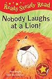 Nobody laughs at a lion!