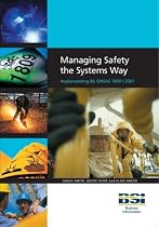 Managing Safety the Systems Way - 4th edn: Implementing BS OHSAS 18001:2007