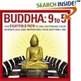 Buddha 9 To 5: The Eightfold Path to Enlightening Your Workplace and Improving Your Bottom Line by Nancy Spears