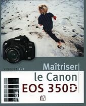 Ma&icirc;triser le Canon EOS 350D