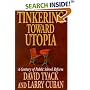Tinkering toward Utopia: A Century of Public School Reform
