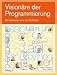 Vision&auml;re der Programmierung: Die Sprache und ihre Sch&ouml;pfer