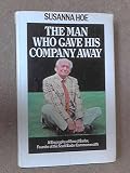The man who gave his company away : a biography of Ernest Bader, founder of the Scott Bader Commonwealth