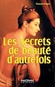 Les secrets de beaut&eacute; d'autrefois