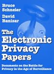 The Electronic Privacy Papers: Docume...