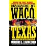 Massacre at Waco, Texas: The Shocking Story of Cult Leader David Koresh (St. Martin's True Crime Library)